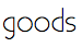 Goods